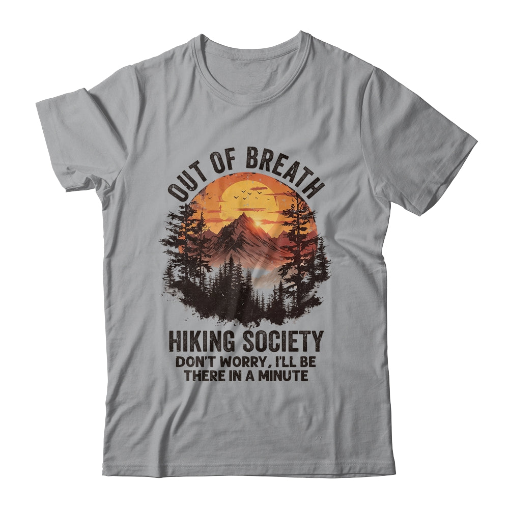 Out Of Breath Hiking Society Don't Worry I'll Be There Soon Shirt & Tank Top | siriusteestore