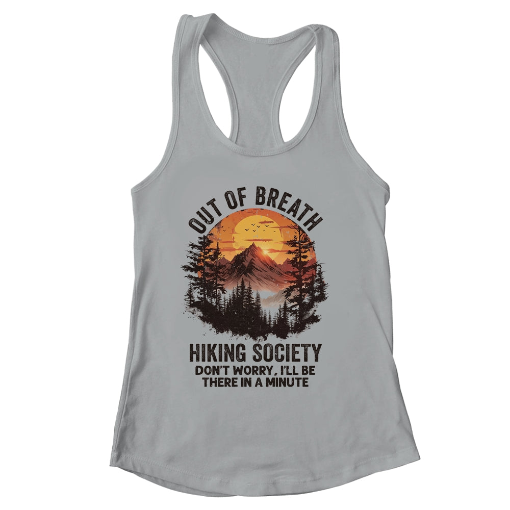 Out Of Breath Hiking Society Don't Worry I'll Be There Soon Shirt & Tank Top | siriusteestore