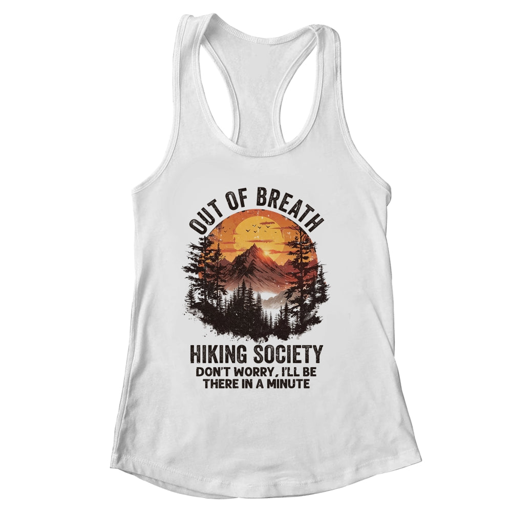 Out Of Breath Hiking Society Don't Worry I'll Be There Soon Shirt & Tank Top | siriusteestore