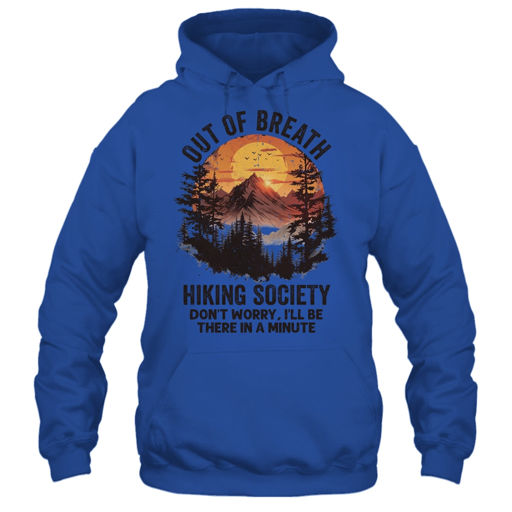 Out Of Breath Hiking Society Don't Worry I'll Be There Soon Shirt & Tank Top | siriusteestore