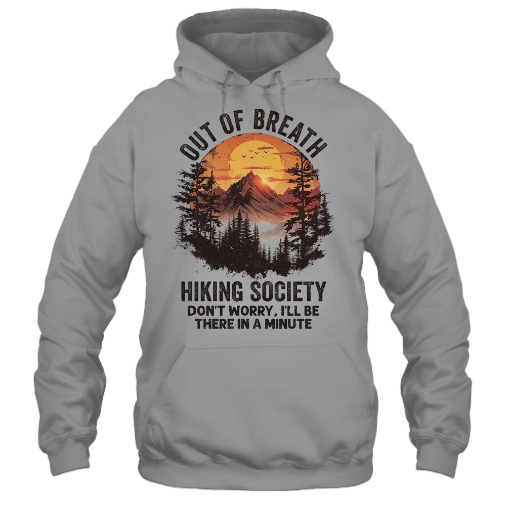 Out Of Breath Hiking Society Don't Worry I'll Be There Soon Shirt & Tank Top | siriusteestore