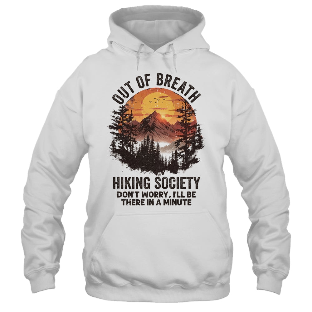 Out Of Breath Hiking Society Don't Worry I'll Be There Soon Shirt & Tank Top | siriusteestore