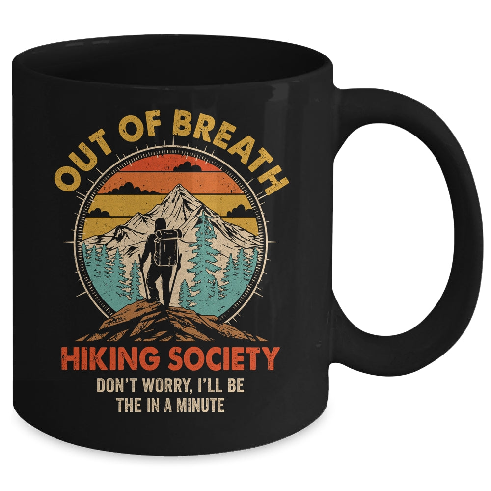 Out Of Breath Hiking Society I'll Be There In A Minute Funny Mug | siriusteestore