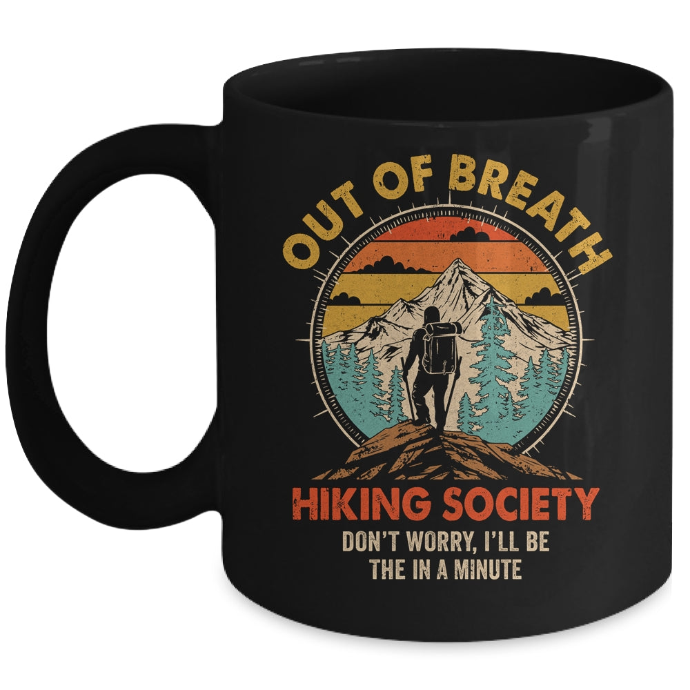 Out Of Breath Hiking Society I'll Be There In A Minute Funny Mug | siriusteestore
