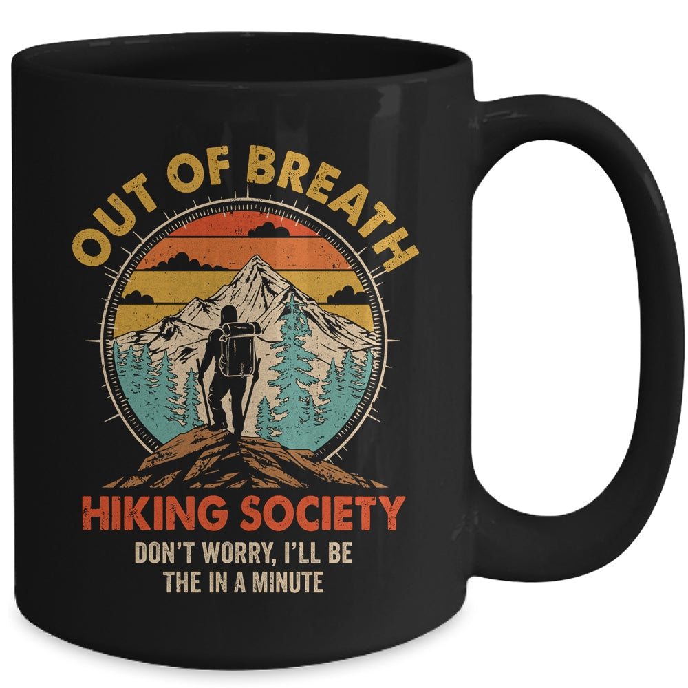 Out Of Breath Hiking Society I'll Be There In A Minute Funny Mug | siriusteestore