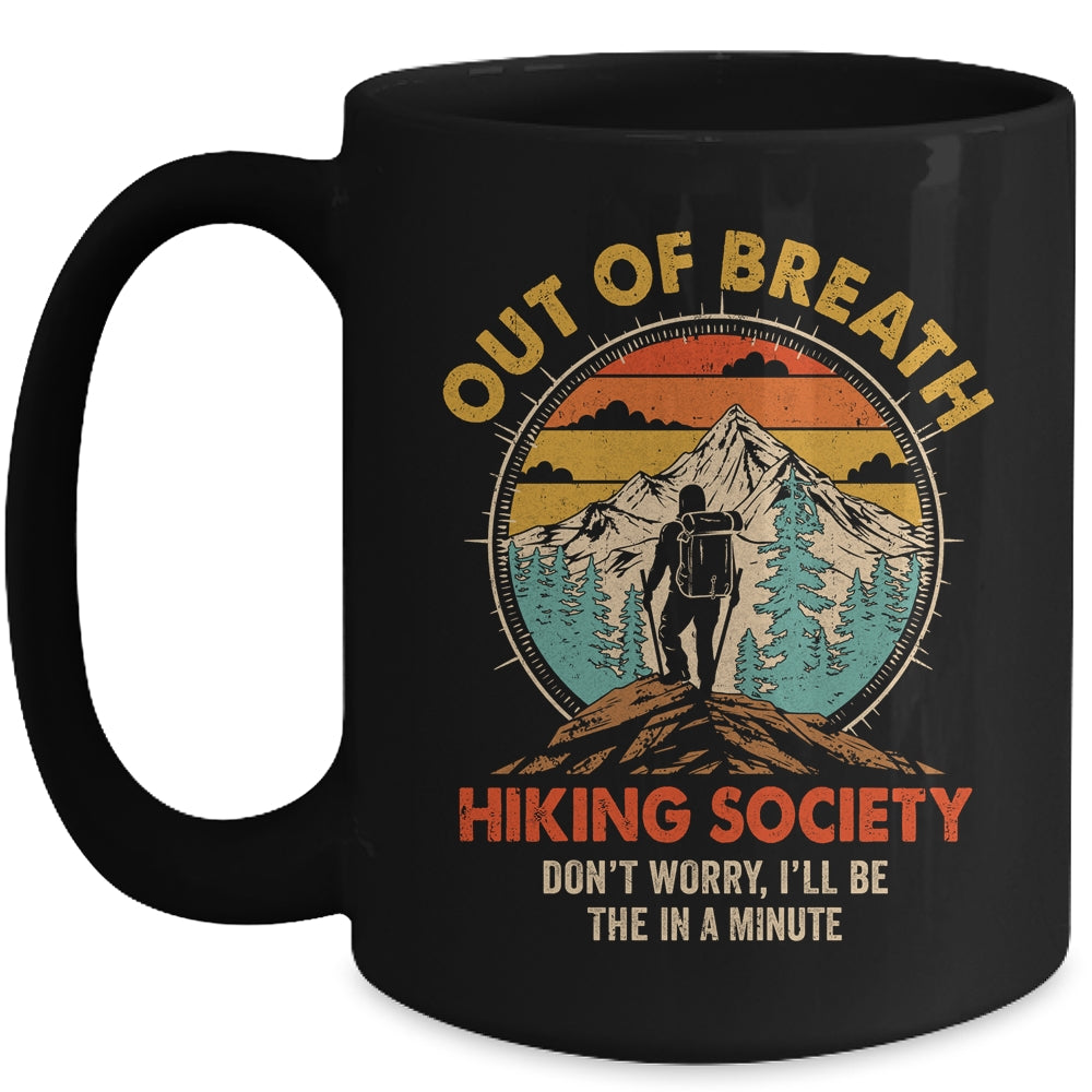 Out Of Breath Hiking Society I'll Be There In A Minute Funny Mug | siriusteestore