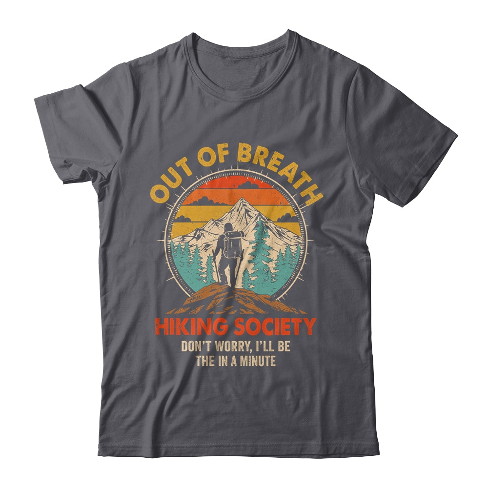 Out Of Breath Hiking Society I'll Be There In A Minute Funny Shirt & Tank Top | siriusteestore