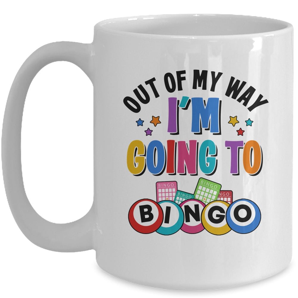 Out Of My Way I'm Going To Bingo Lover Gambler Gambling Mug | siriusteestore