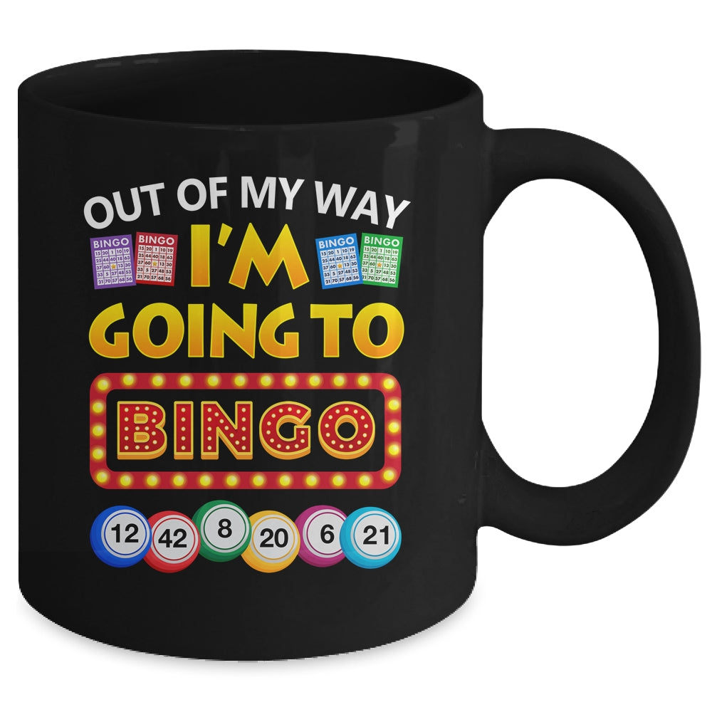 Out Of My Way I'm Going To Bingo Lover Gambling Gambler Mug | siriusteestore