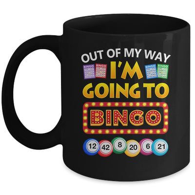 Out Of My Way I'm Going To Bingo Lover Gambling Gambler Mug | siriusteestore