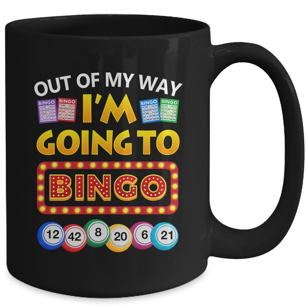 Out Of My Way I'm Going To Bingo Lover Gambling Gambler Mug | siriusteestore