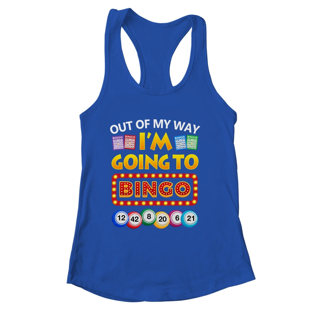 Out Of My Way I'm Going To Bingo Lover Gambling Gambler Shirt & Tank Top | siriusteestore