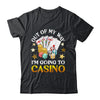 Out Of My Way I'm Going To Casino Las Vegas Gambling Shirt & Tank Top | siriusteestore