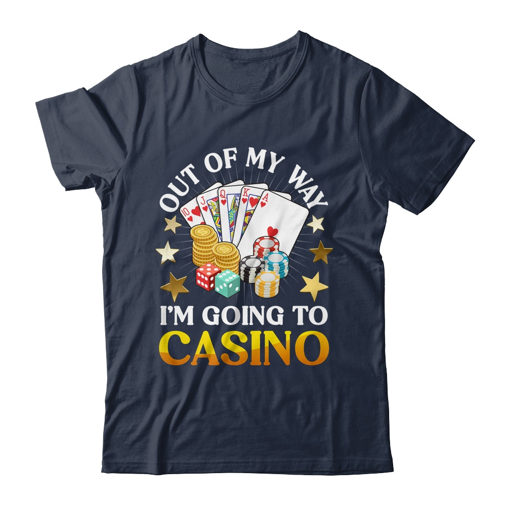 Out Of My Way I'm Going To Casino Las Vegas Gambling Shirt & Tank Top | siriusteestore