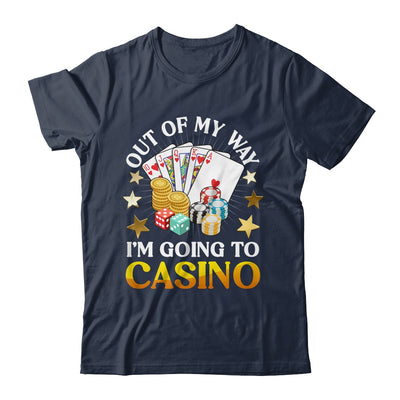 Out Of My Way I'm Going To Casino Las Vegas Gambling Shirt & Tank Top | siriusteestore