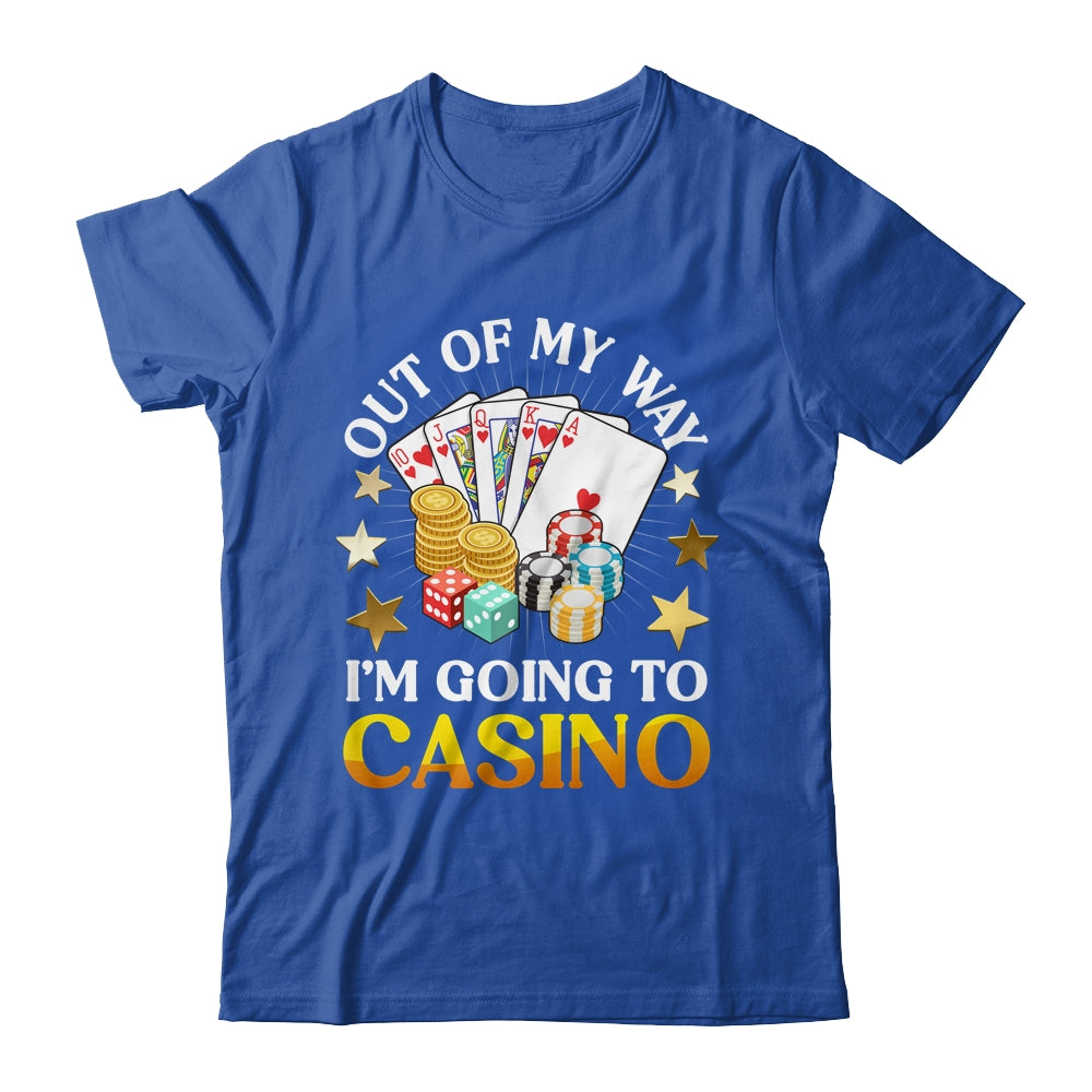 Out Of My Way I'm Going To Casino Las Vegas Gambling Shirt & Tank Top | siriusteestore