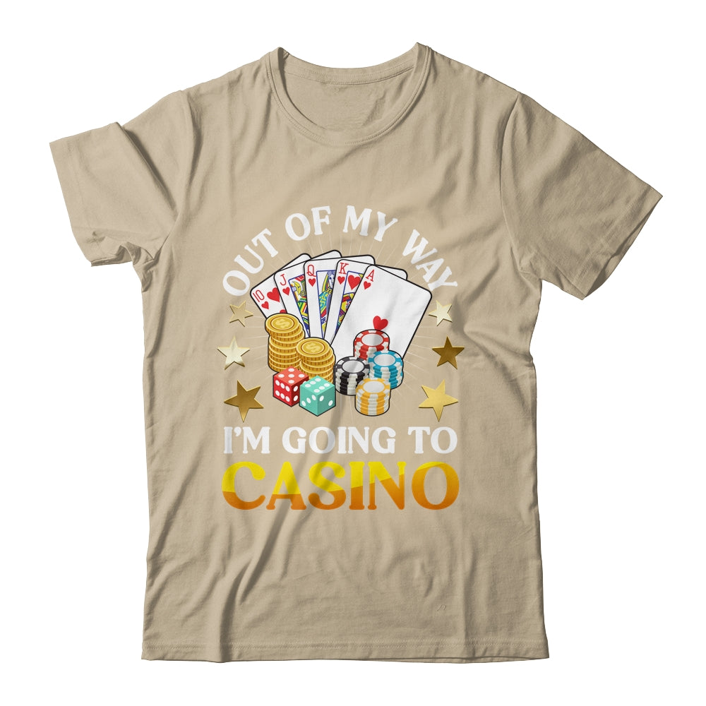 Out Of My Way I'm Going To Casino Las Vegas Gambling Shirt & Tank Top | siriusteestore