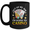 Out Of My Way I'm Going To Casino Las Vegas Gambling Mug | siriusteestore