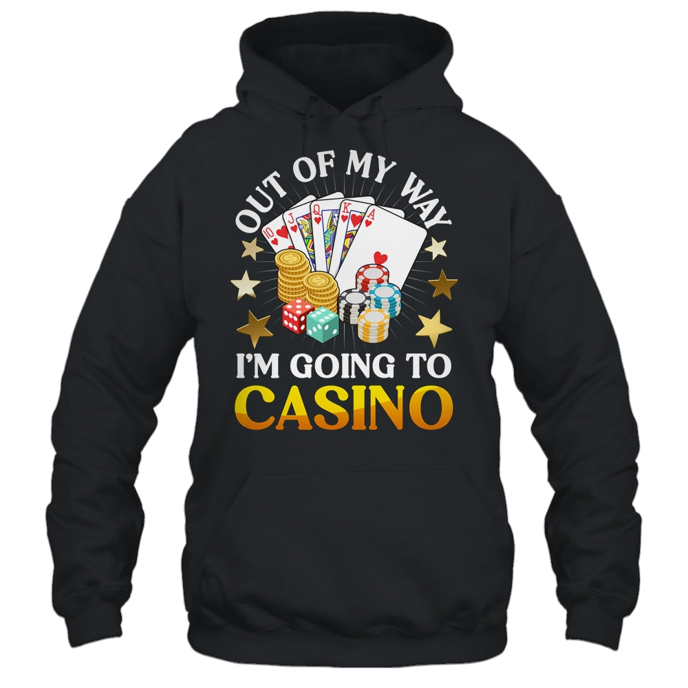 Out Of My Way I'm Going To Casino Las Vegas Gambling Shirt & Tank Top | siriusteestore