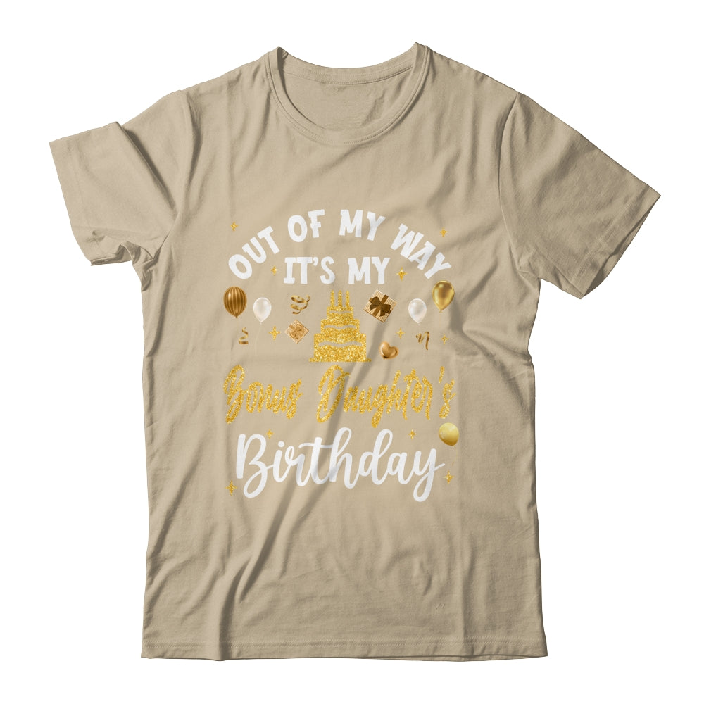 Out Of My Way It's My Bonus Daughter Birthday Party Matching Shirt & Hoodie | siriusteestore