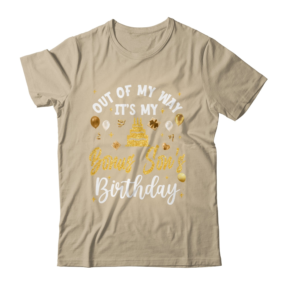 Out Of My Way It's My Bonus Son Birthday Party Matching Shirt & Hoodie | siriusteestore