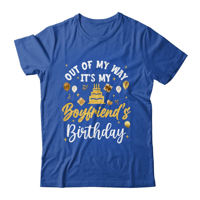 Out Of My Way It's My Boyfriend Birthday Party Matching Shirt & Hoodie | siriusteestore