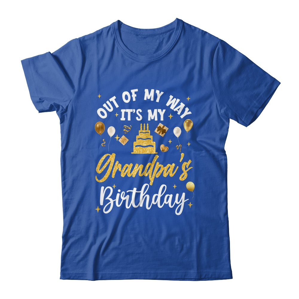 Out Of My Way It's My Grandpa Birthday Party Matching Shirt & Hoodie | siriusteestore