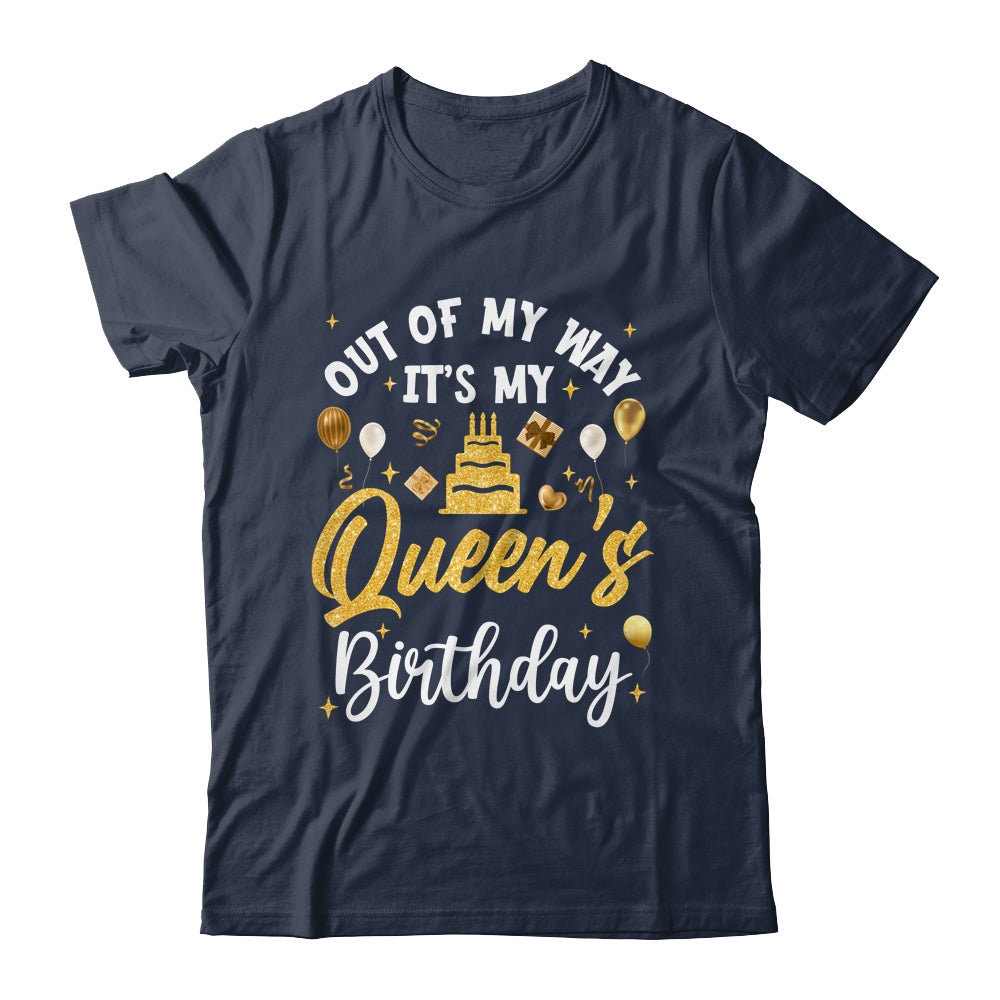Out Of My Way It's My Queen Birthday Party Matching Shirt & Hoodie | siriusteestore