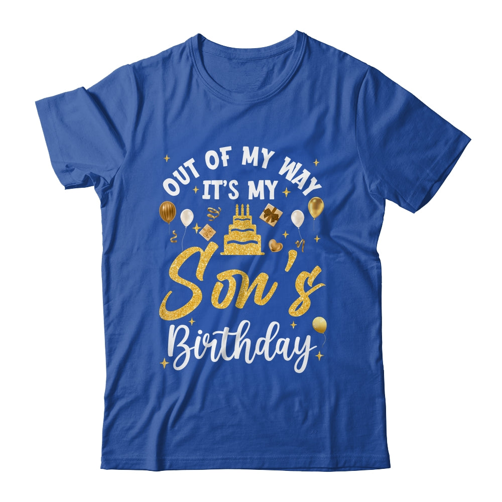 Out Of My Way It's My Son Birthday Party Matching Shirt & Hoodie | siriusteestore
