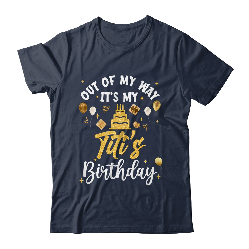 Out Of My Way It's My Titi Birthday Party Matching Shirt & Hoodie | siriusteestore