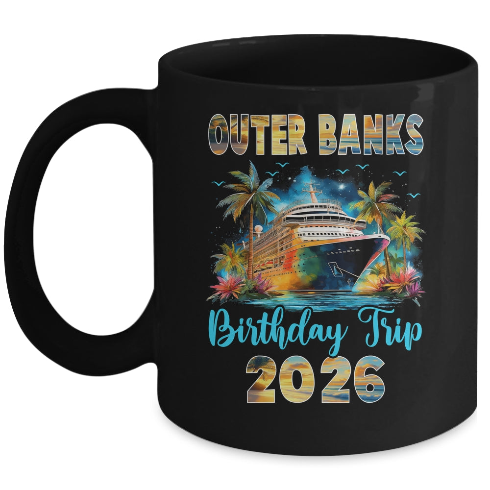 Outer Banks Birthday Trip 2026 Birthday Cruise Party Vacation Mug | siriusteestore