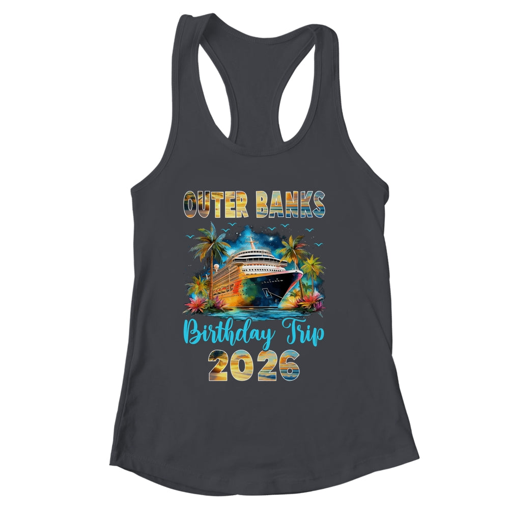 Outer Banks Birthday Trip 2026 Birthday Cruise Party Vacation Shirt & Tank Top | siriusteestore