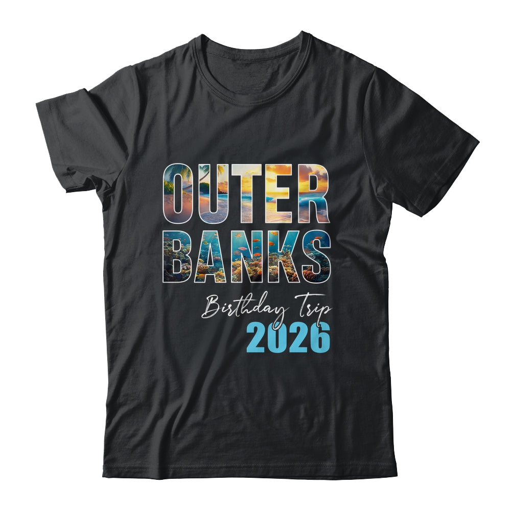 Outer Banks Birthday Trip 2026 Vacation Party Crew Cruise Shirt & Tank Top | siriusteestore