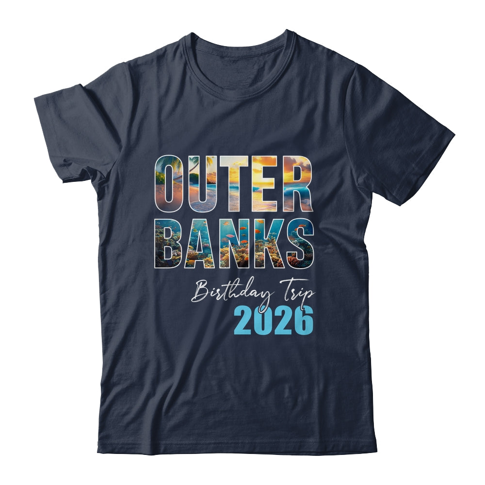 Outer Banks Birthday Trip 2026 Vacation Party Crew Cruise Shirt & Tank Top | siriusteestore