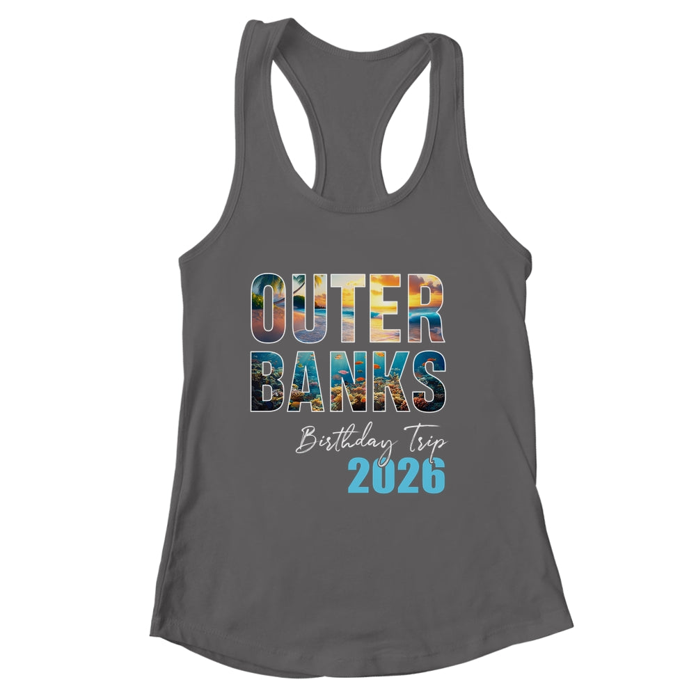 Outer Banks Birthday Trip 2026 Vacation Party Crew Cruise Shirt & Tank Top | siriusteestore