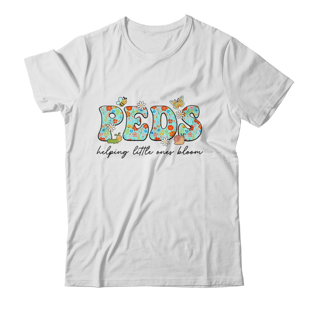 PEDS Helping Little Ones Bloom Work Pediatrics Nurse Spring Shirt & Hoodie | siriusteestore