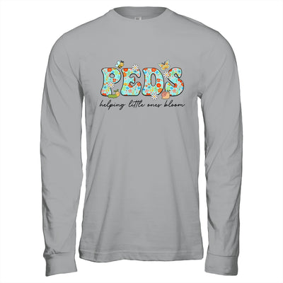 PEDS Helping Little Ones Bloom Work Pediatrics Nurse Spring Shirt & Hoodie | siriusteestore