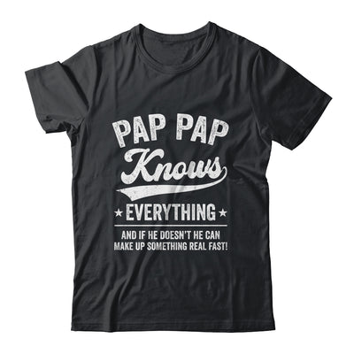Pap Pap Knows Everything Fathers Day Birthday Christmas Shirt & Hoodie | siriusteestore