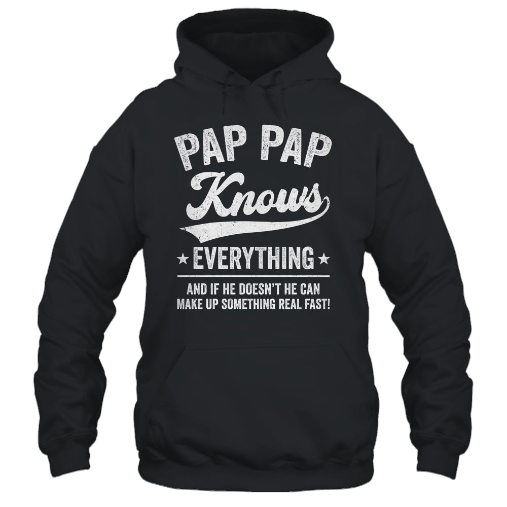 Pap Pap Knows Everything Fathers Day Birthday Christmas Shirt & Hoodie | siriusteestore