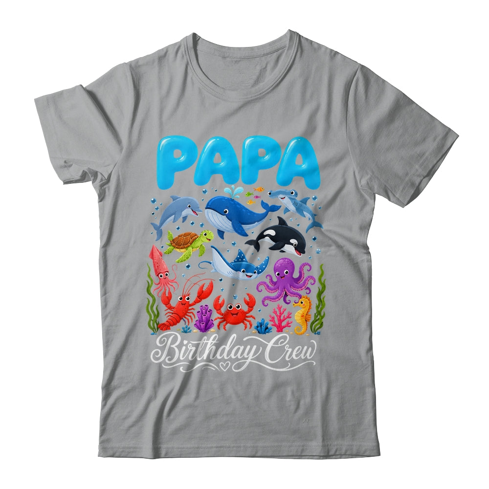 Papa Birthday Crew Ocean Animals Birthday Under Sea Shirt & Hoodie | siriusteestore