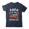 Papa Of The Birthday Boy Fire Truck Firefighter 1st Party Shirt & Hoodie | siriusteestore