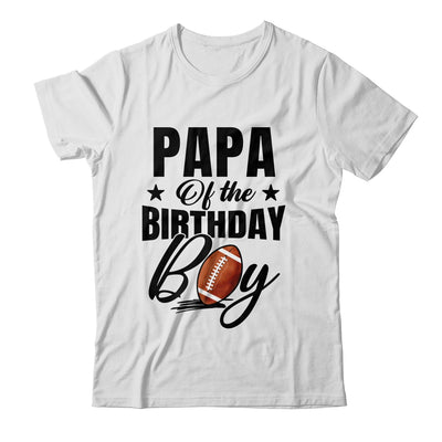 Papa Of The Birthday Boy Football 1st Birthday Party Shirt & Hoodie | siriusteestore