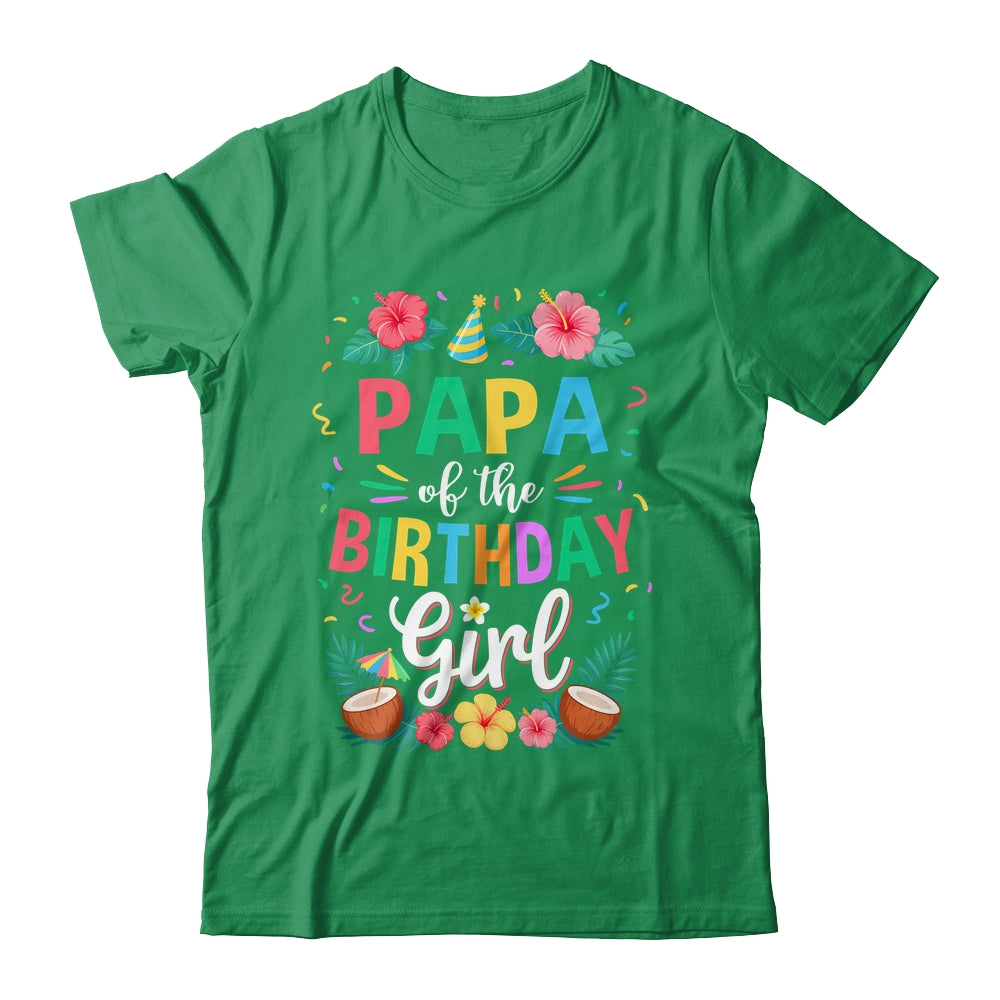 Papa Of The Birthday Girl Aloha Hawaii Party 1st Birthday Shirt & Hoodie | siriusteestore