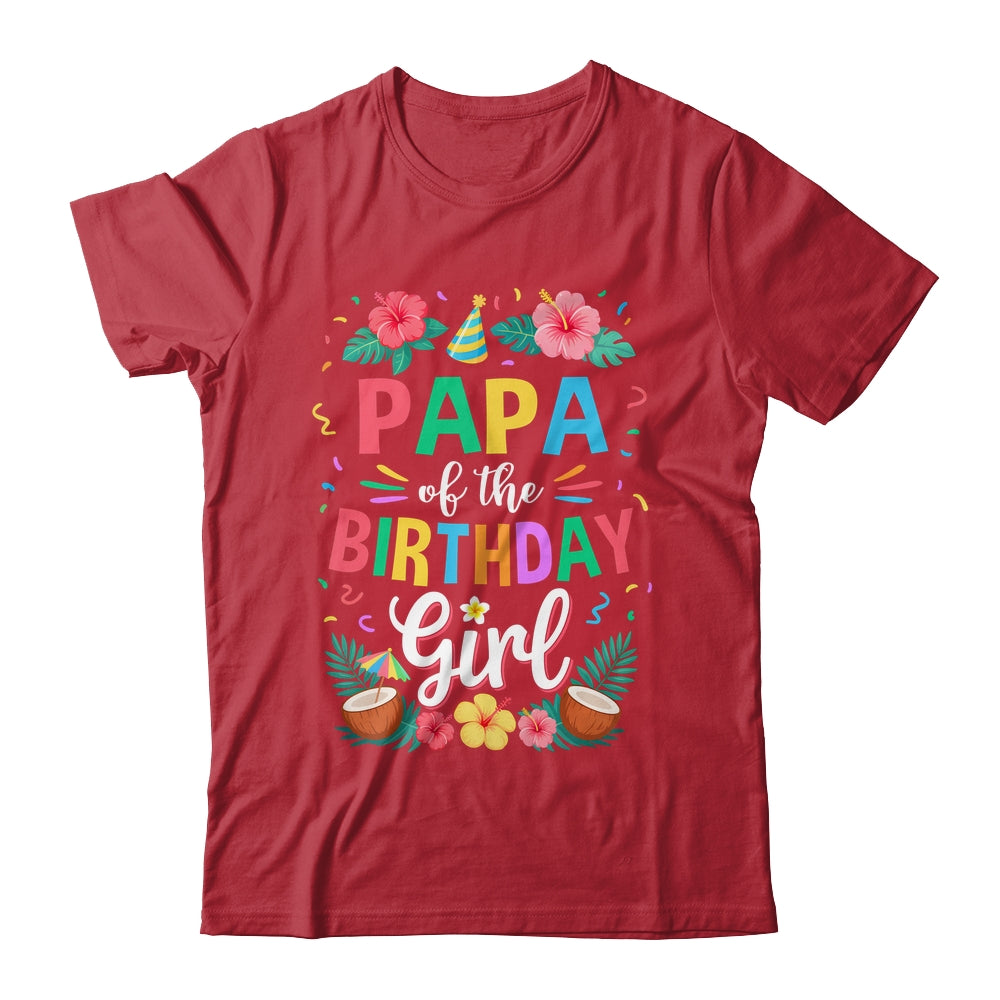 Papa Of The Birthday Girl Aloha Hawaii Party 1st Birthday Shirt & Hoodie | siriusteestore