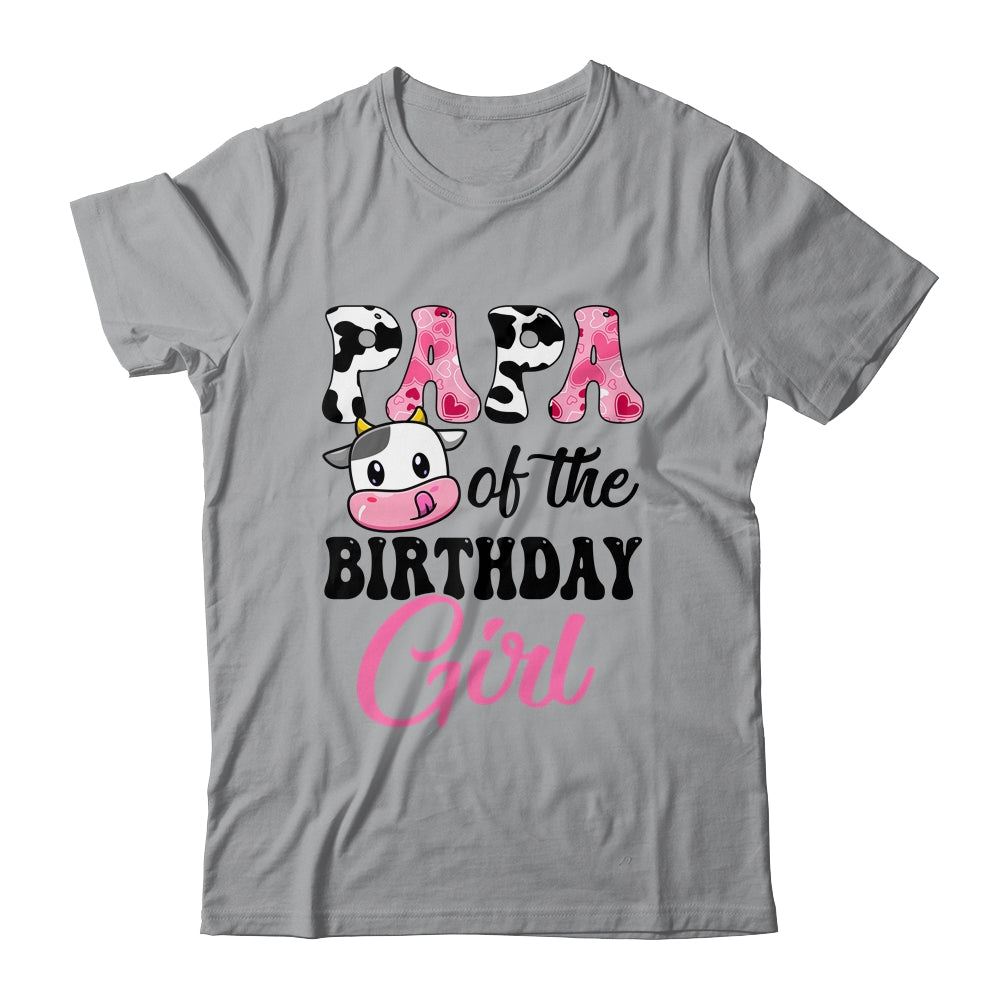 Papa Of The Birthday Girl Cow Farm 1st Birthday Girl Shirt & Hoodie | siriusteestore