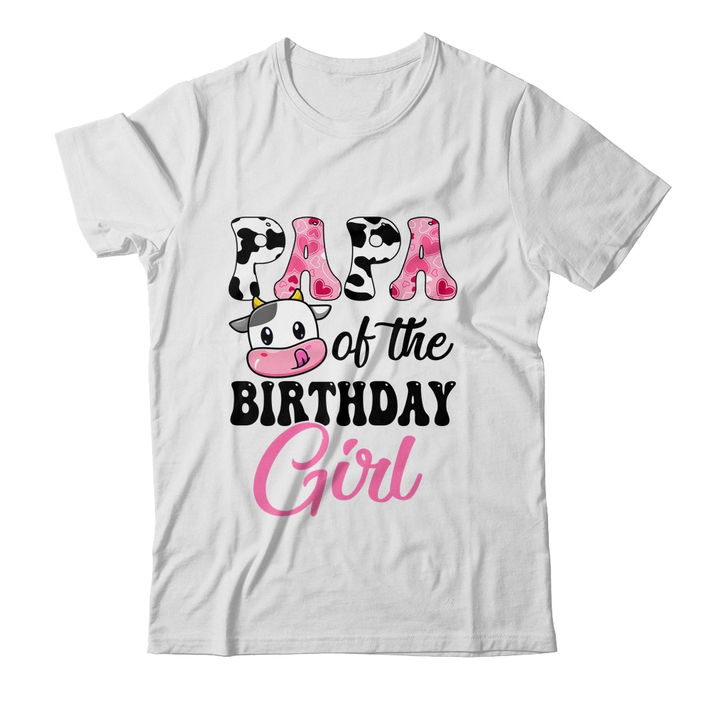Papa Of The Birthday Girl Cow Farm 1st Birthday Girl Shirt & Hoodie | siriusteestore