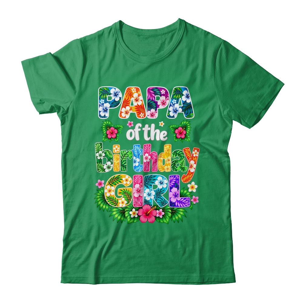 Papa Of The Birthday Girl Hawaii Party Family Beach Shirt & Hoodie | siriusteestore
