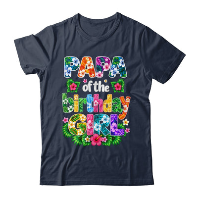 Papa Of The Birthday Girl Hawaii Party Family Beach Shirt & Hoodie | siriusteestore