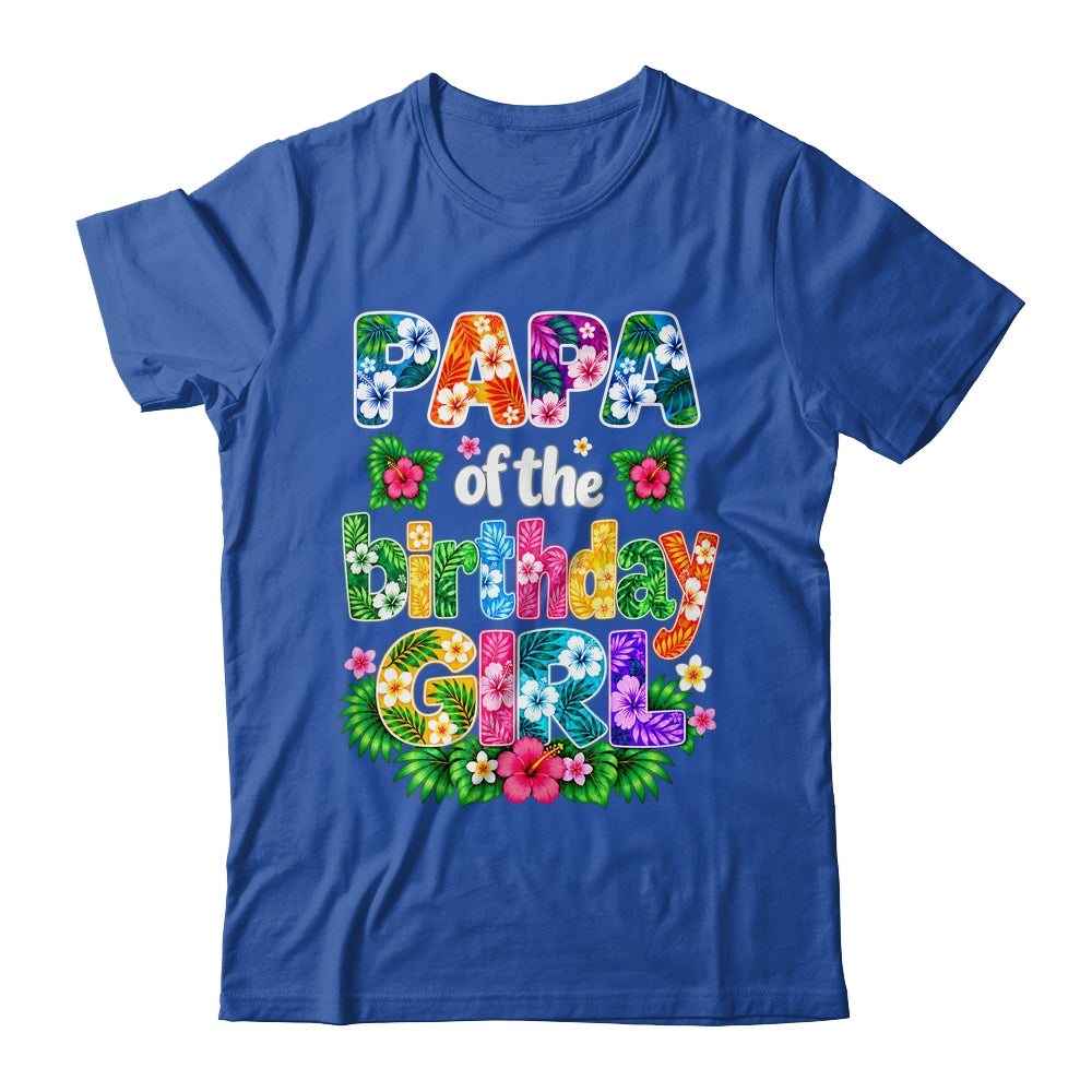 Papa Of The Birthday Girl Hawaii Party Family Beach Shirt & Hoodie | siriusteestore