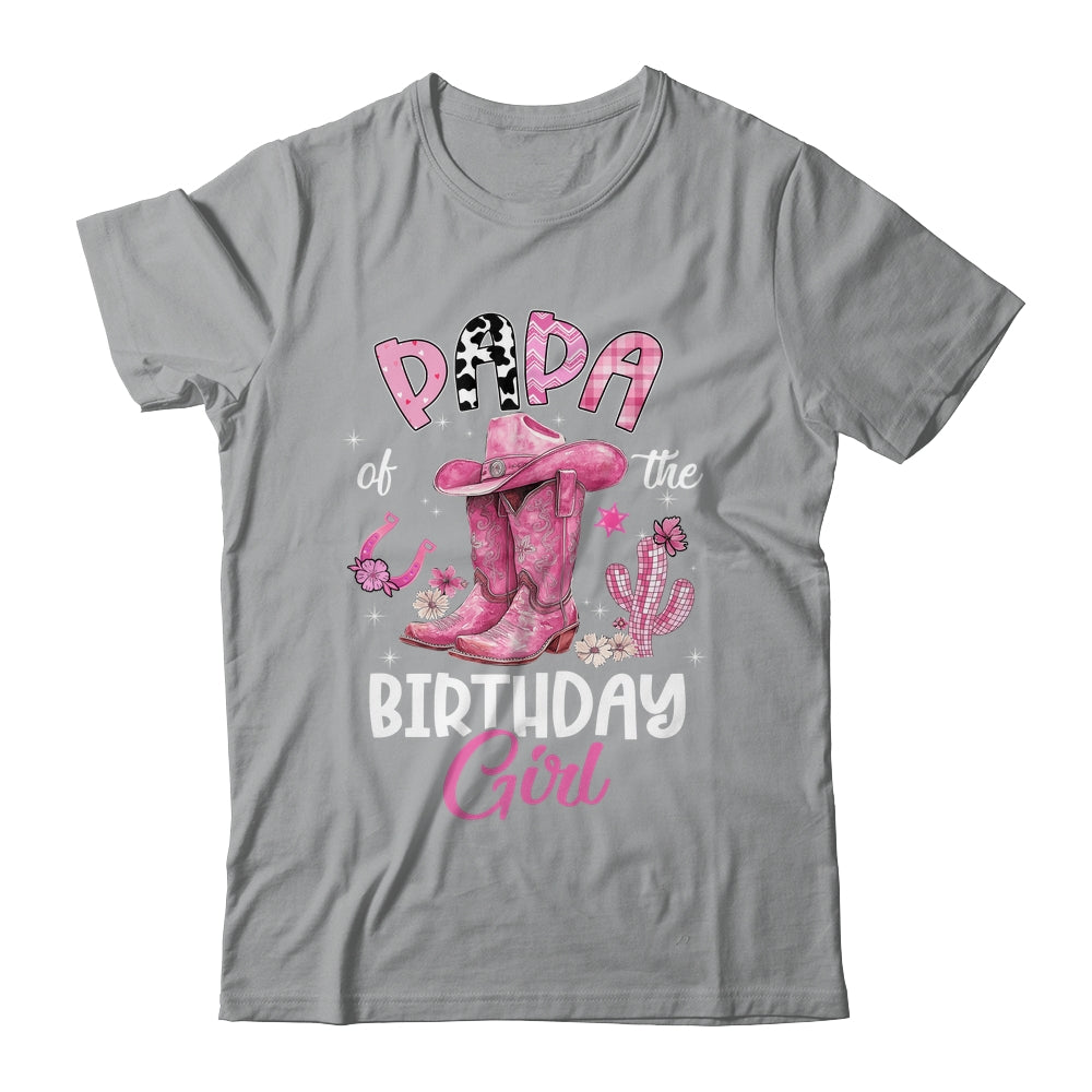 Papa Of The Birthday Girl Pink Cowgirl Western Cow Girl Shirt & Hoodie | siriusteestore